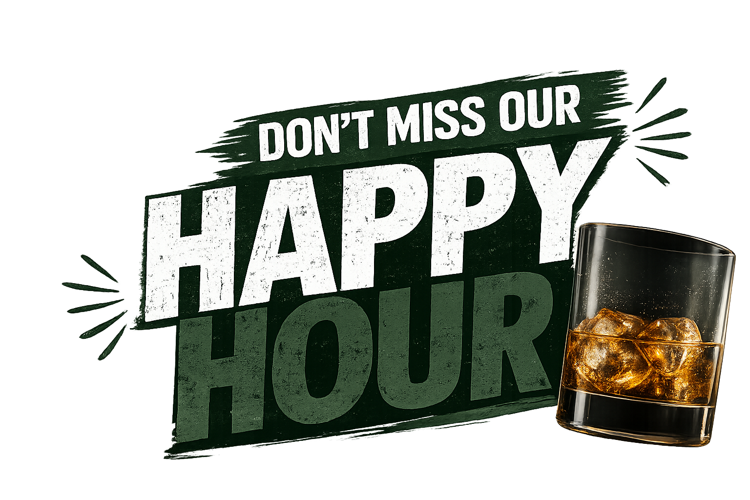 Don't miss our Happy Hour